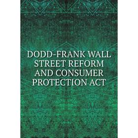 

Книга DODD-FRANK WALL STREET REFORM AND CONSUMER PROTECTION ACT