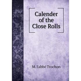 

Книга Calender of the Close Rolls