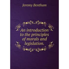 

Книга An introduction to the principles of morals and legislation.