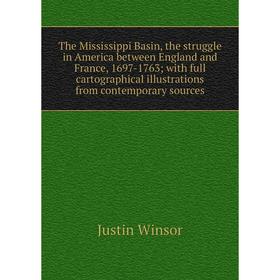 

Книга The Mississippi Basin, the struggle in America between England and France, 1697-1763; with full cartographical illustrations from contemporary s