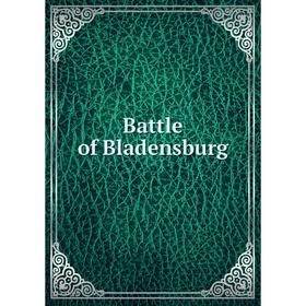 

Книга Battle of Bladensburg