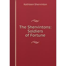 

Книга The Shervintons: Soldiers of Fortune