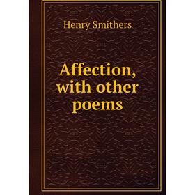

Книга Affection, with other poems