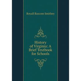 

Книга History of Virginia: A Brief Textbook for Schools