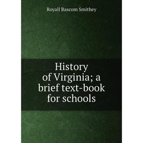 

Книга History of Virginia; a brief text-book for schools