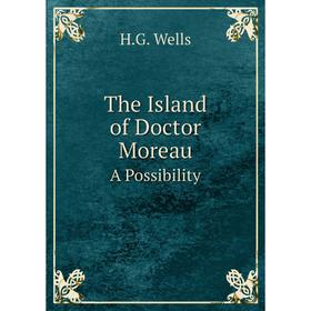 

Книга The Island of Doctor Moreau. A Possibility