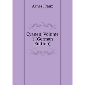 

Книга Cyanen, Volume 1 (German Edition)