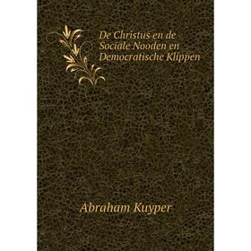 

Книга De Christus en de Sociale Nooden en Democratische Klippen