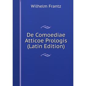 

Книга De Comoediae Atticoe Prologis (Latin Edition)