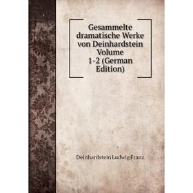 

Книга Gesammelte dramatische Werke von Deinhardstein Volume 1-2 (German Edition)