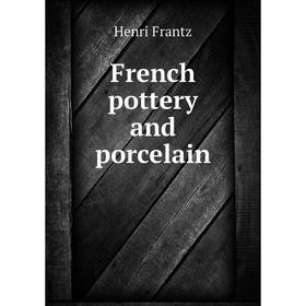 

Книга French pottery and porcelain