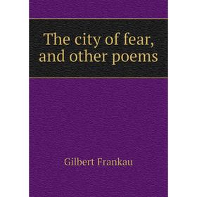

Книга The city of fear, and other poems