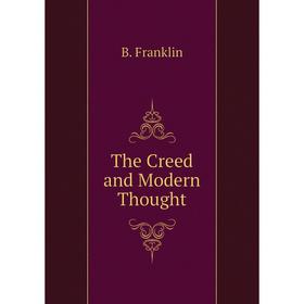 

Книга The Creed and Modern Thought