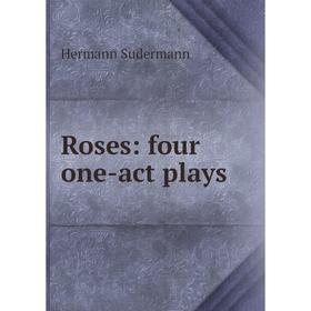 

Книга Roses: four one-act plays