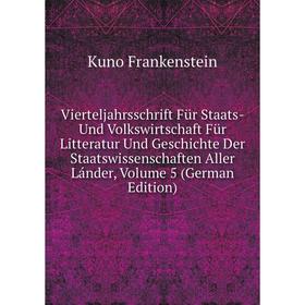 

Книга Vierteljahrsschrift Für Staats-Und Volkswirtschaft Für Litteratur Und Geschichte Der Staatswissenschaften Aller Lánder, Volume 5 (German Edition