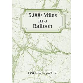 

Книга 5, 000 Miles in a Balloon
