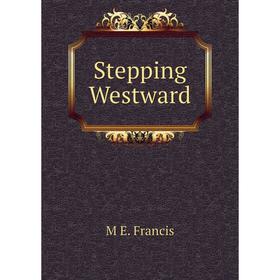 

Книга Stepping Westward