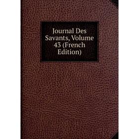 

Книга Journal Des Savants, Volume 43