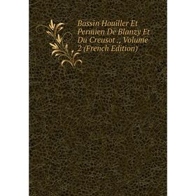 

Книга Bassin Houiller Et Permien De Blanzy Et Du Creusot., Volume 2 (French Edition)