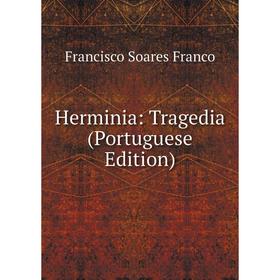 

Книга Herminia: Tragedia (Portuguese Edition)