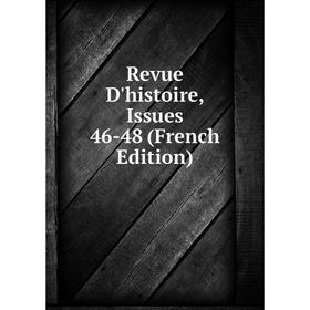 

Книга Revue D'histoire, Issues 46-48 (French Edition)