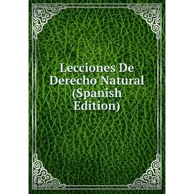 

Книга Lecciones De Derecho Natural