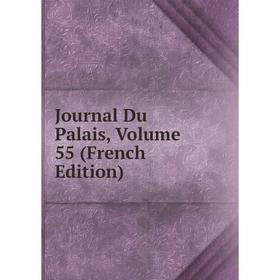 

Книга Journal Du Palais, Volume 55