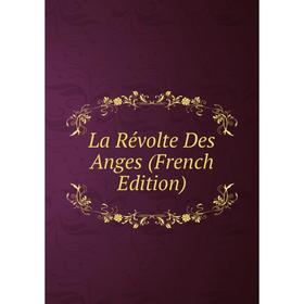

Книга La Révolte Des Anges