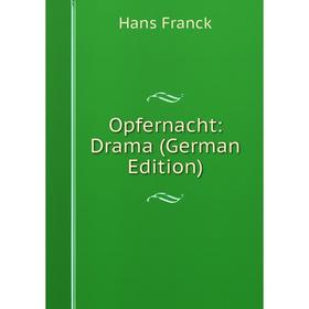 

Книга Opfernacht: Drama