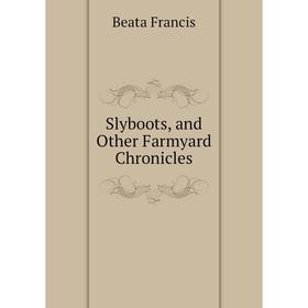 

Книга Slyboots, and Other Farmyard Chronicles