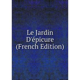 

Книга Le Jardin D'épicure