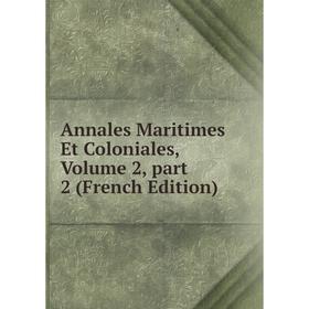 

Книга Annales Maritimes Et Coloniales, Volume 2, part 2 (French Edition)