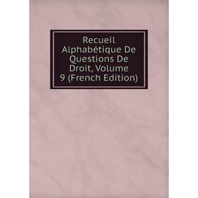 

Книга Recueil Alphabétique De Questions De Droit, Volume 9 (French Edition)