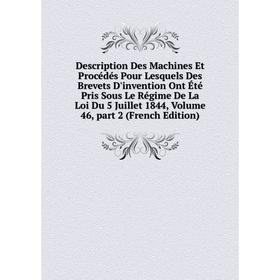 

Книга Description Des Machines Et Procédés Pour Lesquels Des Brevets D'invention Ont Été Pris Sous Le Régime De La Loi Du 5 Juillet 1844, Volume 46, p
