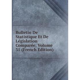 

Книга Bulletin De Statistique Et De Législation Comparée, Volume 31 (French Edition)