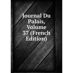 

Книга Journal Du Palais, Volume 37