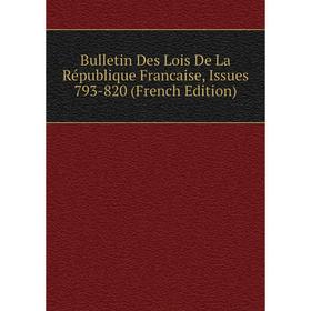 

Книга Bulletin Des Lois De La République Francaise, Issues 793-820 (French Edition)
