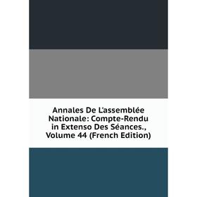 

Книга Annales De L'assemblée Nationale: Compte-Rendu in Extenso Des Séances., Volume 44 (French Edition)