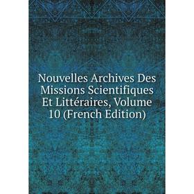 

Книга Nouvelles Archives Des Missions Scientifiques Et littéraire s, Volume 10
