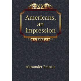 

Книга Americans, an impression