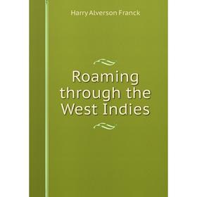 

Книга Roaming through the West Indies