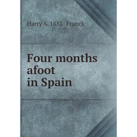 

Книга Four months afoot in Spain