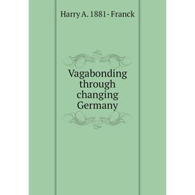 

Книга Vagabonding through changing Germany