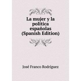 

Книга La mujer y la politica españolas