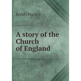 

Книга A story of the Church of England