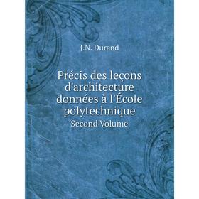 

Книга Précis des leçons d'architecture données à l'École polytechnique Second Volume