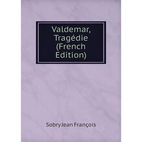 

Книга Valdemar, Tragédie (French Edition)