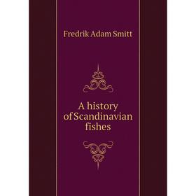 

Книга A history of Scandinavian fishes