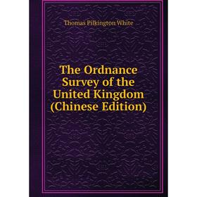 

Книга The Ordnance Survey of the United Kingdom (Chinese Edition)