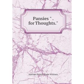 

Книга Pansies for Thoughts